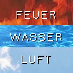 Feuer – Wasser – Luft