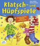 Klatsch- und Hüpfspiele: Für Sprachgefühl, Rhythmus und Bewegung