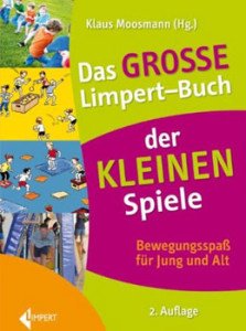 Das große Limpert-Buch der kleinen Spiele: Bewegungsspaß für Jung und Alt
