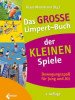 Das große Limpert-Buch der kleinen Spiele: Bewegungsspaß für Jung und Alt