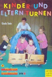 Kinder und Eltern turnen. 1 – 2jährige und 3 – 6jährige Kinder turnen mit ihren Eltern