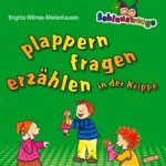 Schlauzwerge plappern, fragen, erzählen in der Krippe: Sprachförderung für Kinder von 1-3 Jahren