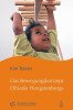 Das Bewegungskonzept Elfriede Hengstenbergs: Die innere Aufrichtung des Kindes aus eigenem Antrieb (Mit Kindern wachsen)