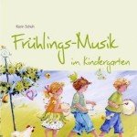Frühlings-Musik im Kindergarten (inkl. CD): Elementares Musizieren mit Kindern zum Entdecken von Natur und Umwelt (Hören – Singen – Bewegen – Klingen)