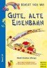 Gute alte Eisenbahn – Hier bewegt sich was – Band 54