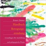 Handbuch Bewegungserziehung: Grundlagen für Ausbildung und pädagogische Praxis