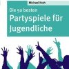 Die 50 besten Partyspiele für Jugendliche – Don Bosco-MiniSpielothek