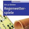 Die 50 besten Regenwetterspiele (Don Bosco MiniSpielothek)