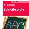 Die 50 besten Schreibspiele (Don Bosco MiniSpielothek)