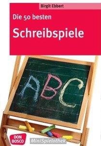 Die 50 besten Schreibspiele (Don Bosco MiniSpielothek)