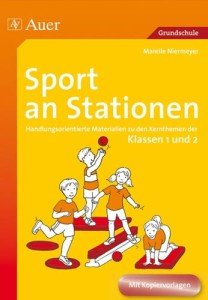 Sport an Stationen 1/2: Handlungsorientierte Materialien zu den Kernthemen der Klassen 1 und 2 (Stationentraining Grundschule Sport)