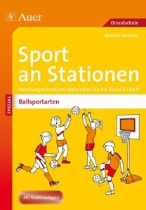 Sport an Stationen Spezial Ballsportarten 1-4: Handlungsorientierte Materialien für die Klassen 1 bis 4 (Stationentraining Grundschule Sport)