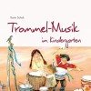 Trommel-Musik im Kindergarten (inkl. CD) (Hören – Singen – Bewegen – Klingen)
