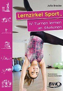 Lernzirkel Sport Band 4: Turnen lernen an Stationen: 1.-4. Klasse
